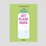 Att Flaskmata - en behövd bok med nytt bra format